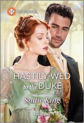 Hastily Wed to the Duke by King, Sadie