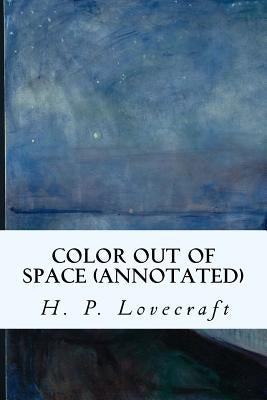 Color Out of Space (annotated) by Lovecraft, H. P.