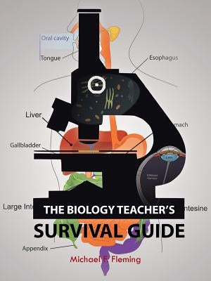 The Biology Teacher's Survival Guide by Fleming, Michael F.