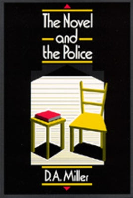 The Novel and the Police by Miller, D. A.