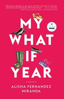 My What If Year: A Memoir by Miranda, Alisha Fernandez