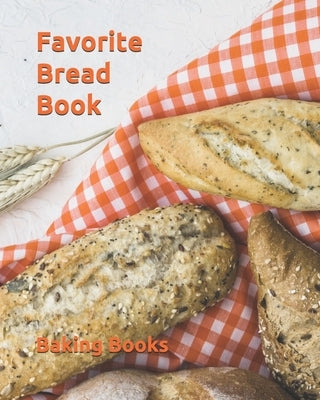 Favorite Bread Book by Books, Baking