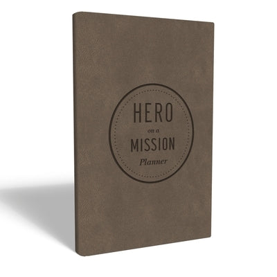 Hero on a Mission Guided Planner by Miller, Donald