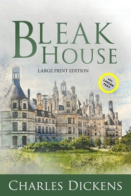 Bleak House (Large Print, Annotated) by Dickens, Charles
