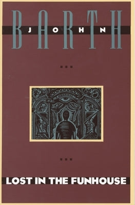 Lost in the Funhouse by Barth, John