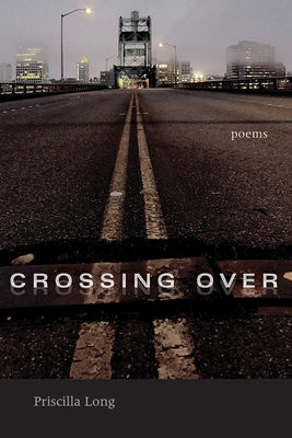 Crossing Over: Poems by Long, Priscilla