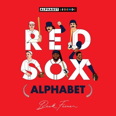 Red Sox Legends Alphabet by Feiner, Beck