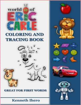 World of Eric Carle, Coloring And Tracing Book - Great For First Words by Ihero, Kenneth