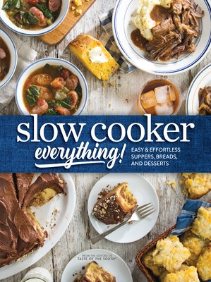 Slow Cooker Everything: Easy & Effortless Suppers, Breads, and Desserts by Miller, Josh