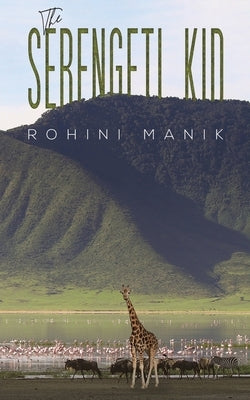 The Serengeti Kid by Manik, Rohini