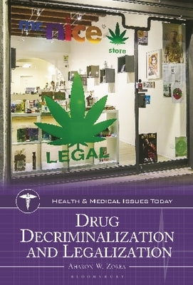 Drug Decriminalization and Legalization by Zorea, Aharon W.