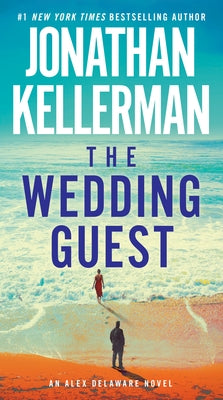 The Wedding Guest: An Alex Delaware Novel by Kellerman, Jonathan