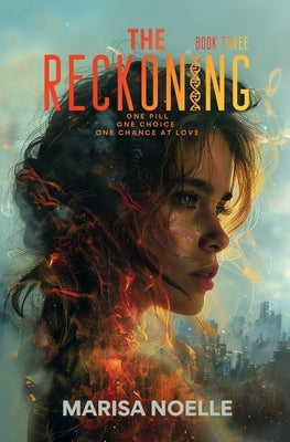 The Reckoning: A Young Adult Coming of Age Sci-fi Dystopian Romance by Noelle, Marisa