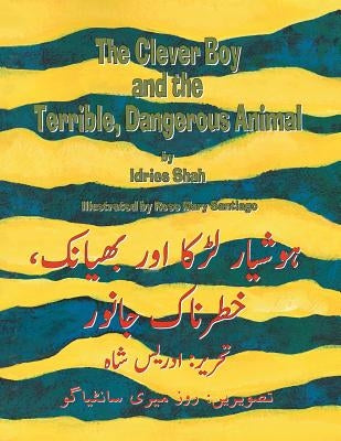 The Clever Boy and the Terrible, Dangerous Animal: English-Urdu Edition by Shah, Idries