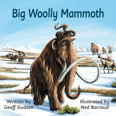 Big Woolly Mammoth by Gudsell, Geoff