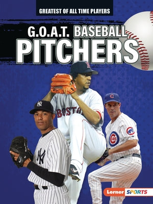 G.O.A.T. Baseball Pitchers by Lowe, Alexander