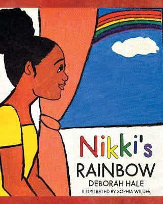 Nikki's Rainbow by Hale, Deborah