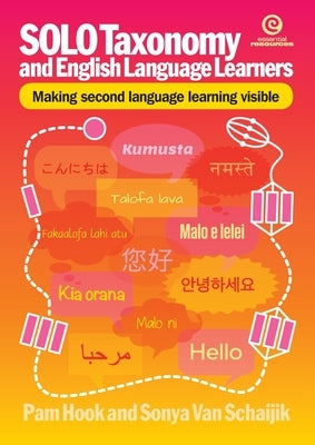 SOLO Taxonomy and English Language Learners: Making second language learning visible by Hook, Pam