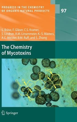 The Chemistry of Mycotoxins by Br&#195;&#164;se, Stefan