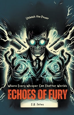 Echoes of Fury by Fates, S. B.