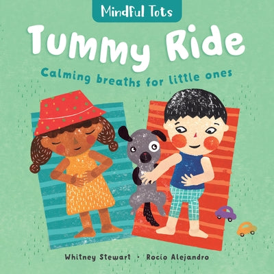 Mindful Tots: Tummy Ride by Stewart, Whitney