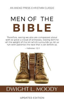 Men of the Bible (Annotated, Updated) by Moody, Dwight L.