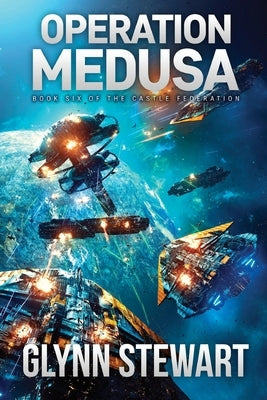 Operation Medusa: Castle Federation Book 6 by Stewart, Glynn