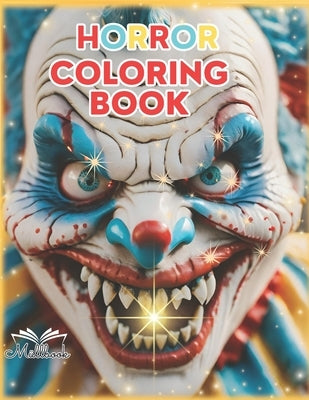 Horror Coloring Book: & Activity, 85 pages, themed of clown scary and creepy, dark art, grayscale, insane posse of jolly clowns killers spoo by Company, M&#195;&#188;llbook