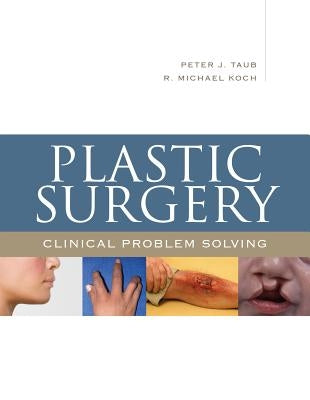 Plastic Surgery: Clinical Problem Solving by Taub, Peter J.