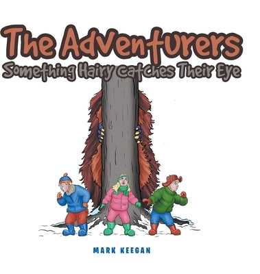 The Adventurers: Something Hairy Catches Their Eye by Keegan, Mark