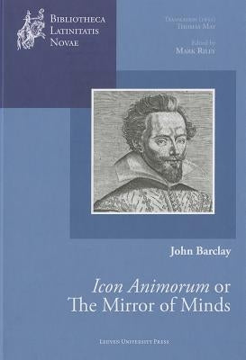 The Mirror of Minds or John Barclay's Icon Animorum by Barclay, John