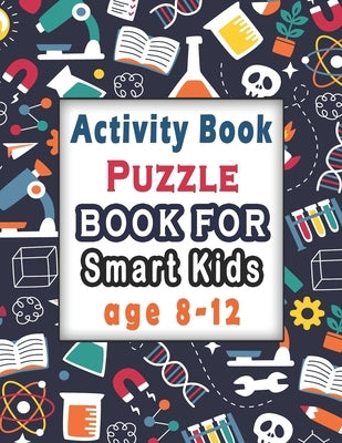 Puzzle books for smart kids age 8-12: Activity Book for kids, Over 100 Mixed Brain Games for kids - Word search, Sudoku, Word Scramble, Tic tac toe an by Activity Books, Bk