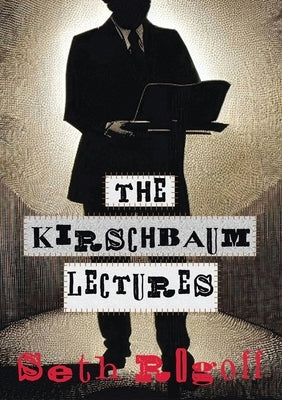 The Kirschbaum Lectures by Rogoff, Seth