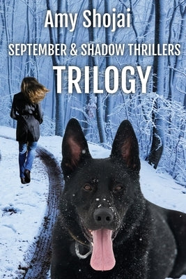 September and Shadow Thrillers Trilogy: Books 1-3 by Shojai, Amy