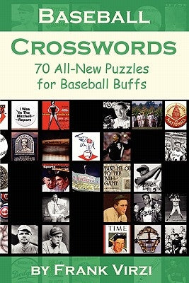 Baseball Crosswords: 70 All-New Puzzles for Baseball Buffs by Virzi, Frank