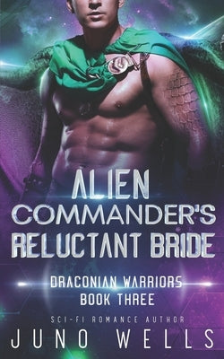 Alien Commander's Reluctant Bride: A SciFi Alien Romance by Martin, Miranda