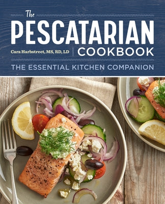 The Pescatarian Cookbook: The Essential Kitchen Companion by Harbstreet, Cara