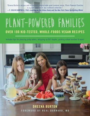 Plant-Powered Families: Over 100 Kid-Tested, Whole-Foods Vegan Recipes by Burton, Dreena