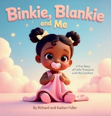 Binkie, Blankie and Me by Fuller, Richard
