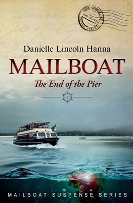 Mailboat I: The End of the Pier by Lincoln Hanna, Danielle