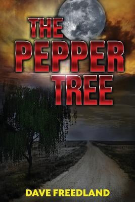 The Pepper Tree by Freedland, Dave