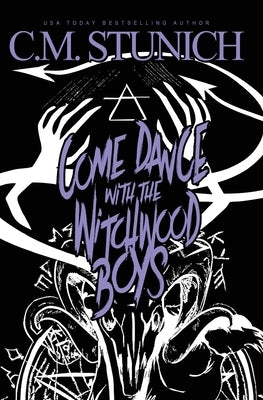 Come Dance With the Witchwood Boys by Stunich, C. M.