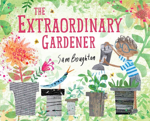 The Extraordinary Gardener: A Picture Book by Boughton, Sam