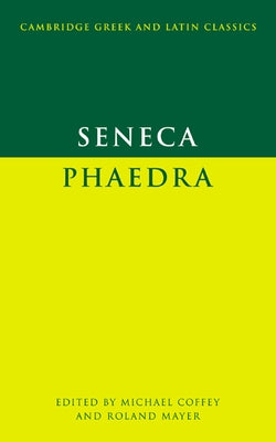 Seneca: Phaedra by Seneca, Lucius Annaeus