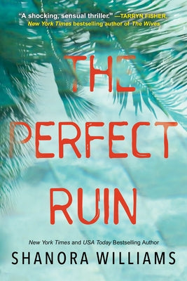 The Perfect Ruin: A Riveting New Psychological Thriller by Williams, Shanora