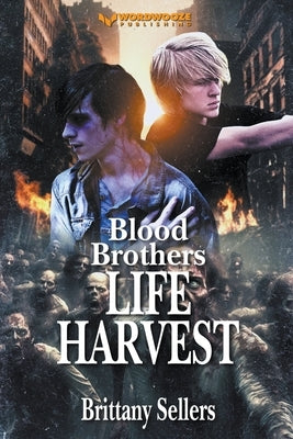 Blood Brothers: Life Harvest by Sellers, Brittany