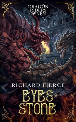 Eyes of Stone: Dragon Riders of Osnen Book 6 by Fierce, Richard