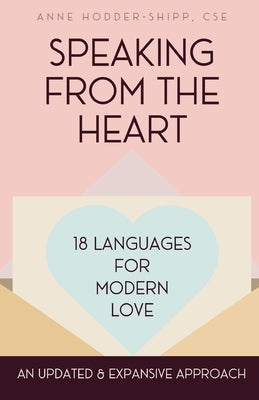 Speaking from the Heart: 18 Languages for Modern Love by Hodder-Shipp, Anne