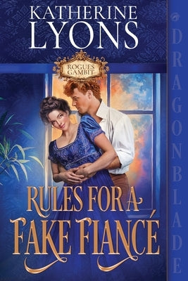 Rules for a Fake Fiancé: A Regency Historical Romance by Lyons, Katherine