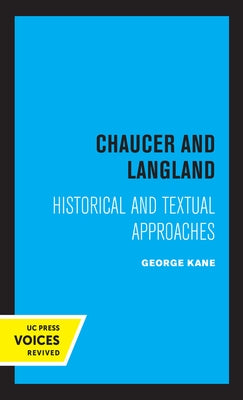 Chaucer and Langland: Historical Textual Approaches by Kane, George